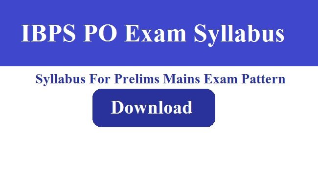 IBPS PO Syllabus 2024 Prelims Mains Exam Pattern