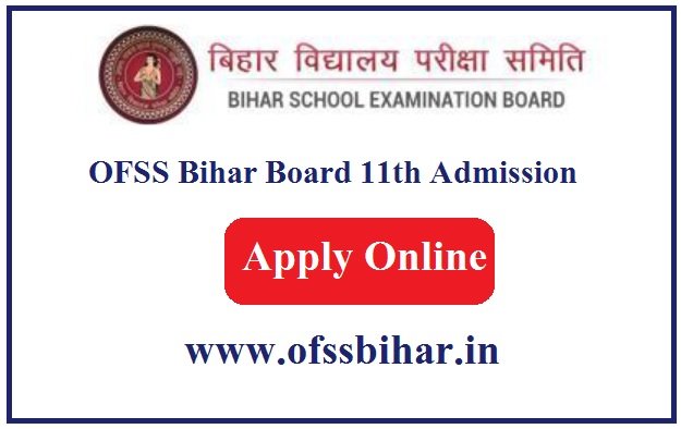 OFSS Bihar Board 11th Admission 2023 Apply Online For @www.ofssbihar.in