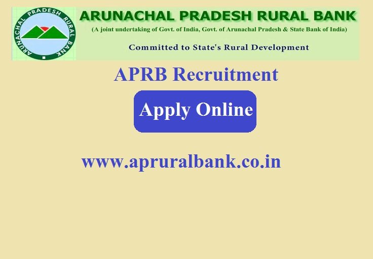 Arunachal Pradesh Rural Bank Recruitment 2024 Apply For 81 Post www.apruralbank.co.in
