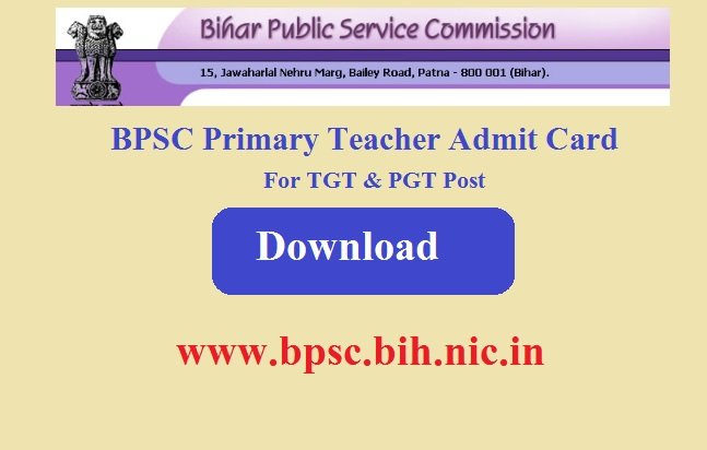 BPSC Primary Teacher Admit Card 2024 For TGT & PGT Post www.bpsc.bih.nic.in
