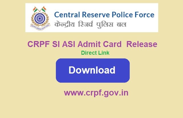 CRPF SI ASI Admit Card 2023 Release Download Link www.crpf.gov.in