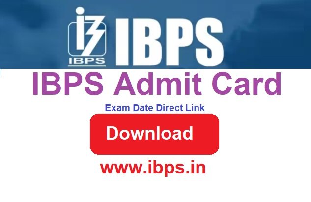 IBPS Admit Card 2024 Download Direct Link www.ibps.in Exam Date