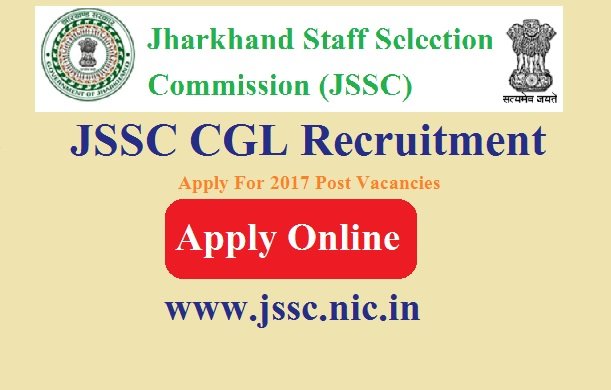 JSSC CGL Recruitment 2023 Apply Online For 2017 Post www.jssc.nic.in