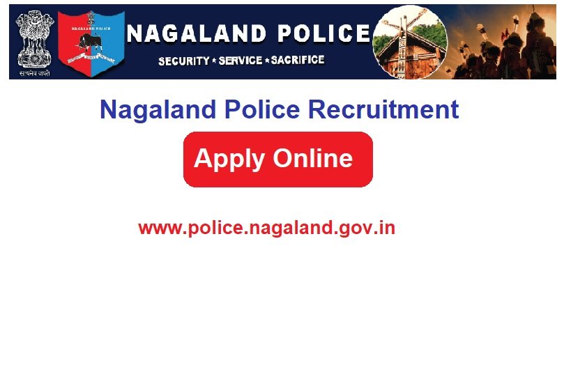 Nagaland Police Recruitment 2024 Apply Online For 3600 Post www.police.nagaland.gov.in