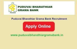 Puduvai Bharathiar Grama Bank Recruitment 2024 Apply For 195 Post www ...