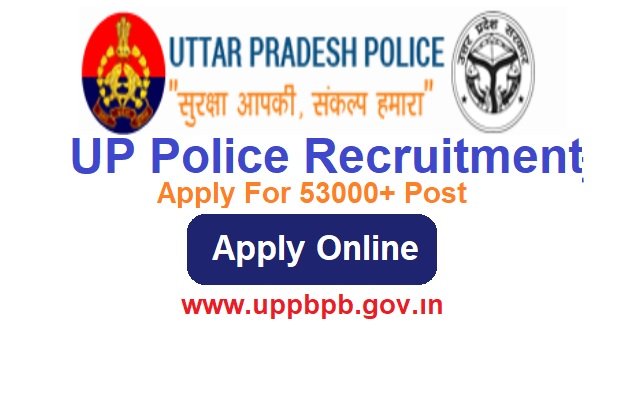UP Police Constable Recruitment 2023 Apply For 52750 Post www.uppbpb.gov.in