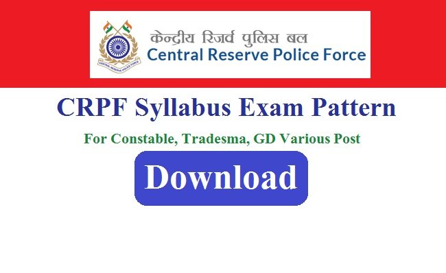 CRPF Syllabus 2024 Exam Pattern For Constable, Tradesman Various Post
