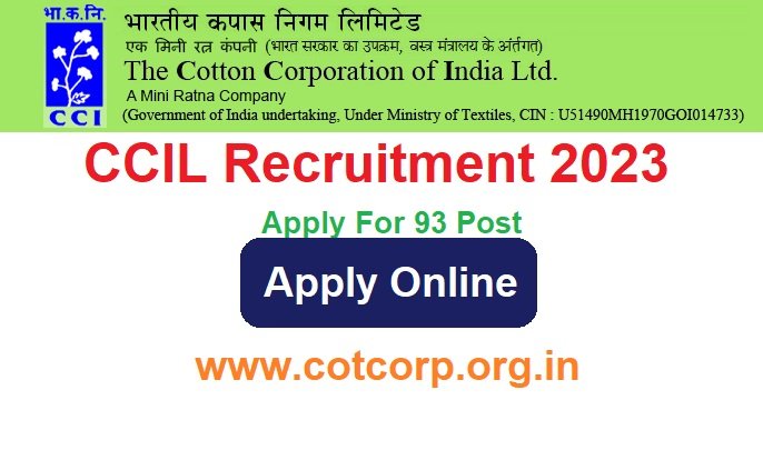 Cotton Corporation Of India CCIL Recruitment 2023 Apply Online For 93 Post, @cotcorp.org.in