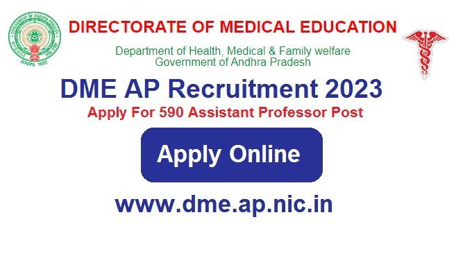 DME AP Recruitment 2024 Apply Online For 590 Assistant Professor Post, @www.dme.ap.nic.in