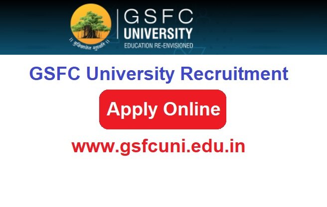 GSFC Recruitment 2023 Apply Online For  Various Post, Registration Login www.gsfcuni.edu.in