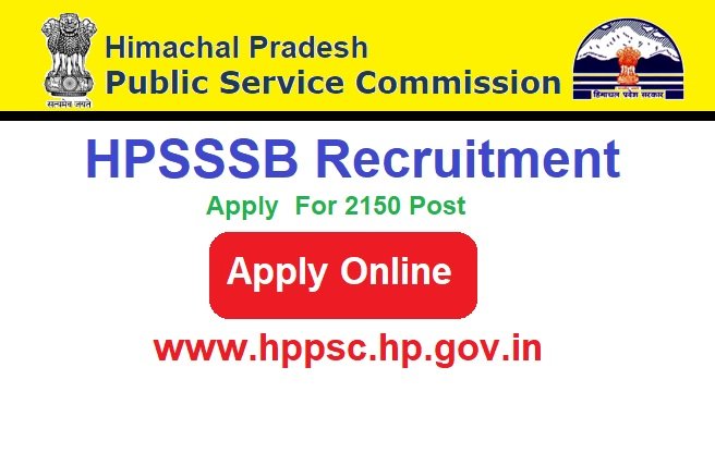 HPSSSB Recruitment 2023 Apply Online For 2150 Post www.hppsc.hp.gov.in