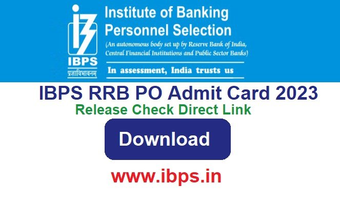 IBPS RRB PO Admit Card 2023 Release Check Download Direct Link www.ibps.in