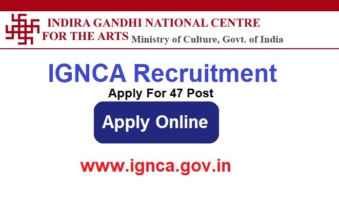 IGNCA Recruitment 2024 Apply Online For 47 Post www.ignca.gov.in