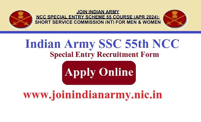 Indian Army SSC 55th NCC Special Entry Recruitment Form 2024, Apply Online For @www.joinindianarmy.nic.in
