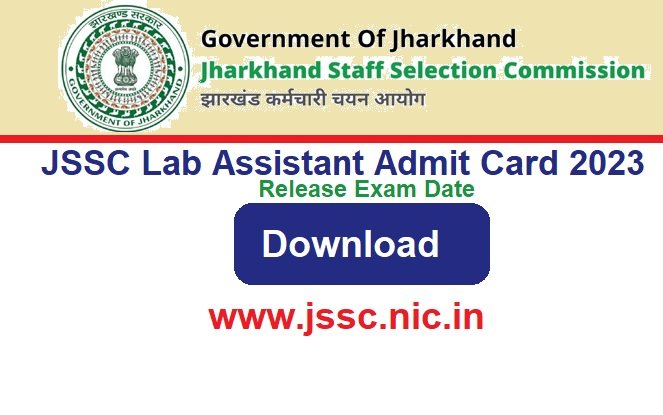 Jharkhand JSSC Lab Assistant Admit Card 2024 Release Exam Date, www.jssc.nic.in