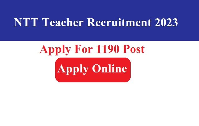 NTT Teacher Recruitment 2023 Apply Online For 1190 Post