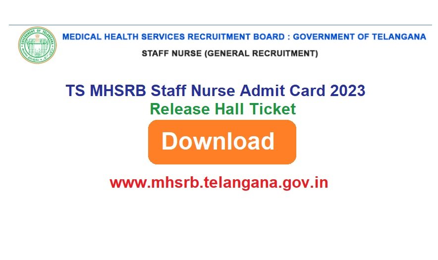 TS MHSRB Staff Nurse Admit Card 2023 Release Download Hall Ticket, @mhsrb.telangana.gov.in