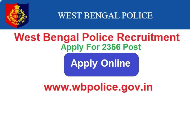 West Bengal Police Recruitment 2023 Apply Online For 2356 Post wbpolice.gov.in