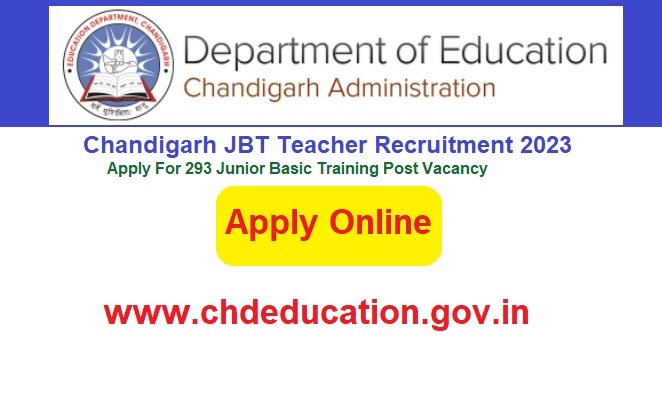 Chandigarh JBT Teacher Recruitment 2023 Apply For 293 Junior Basic Training Post Vacancy, @www.chdeducation.gov.in