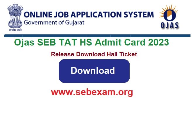Gujarat SEB TAT Higher Secondary Admit Card 2023 Release Download Hall Ticket @sebexam.org