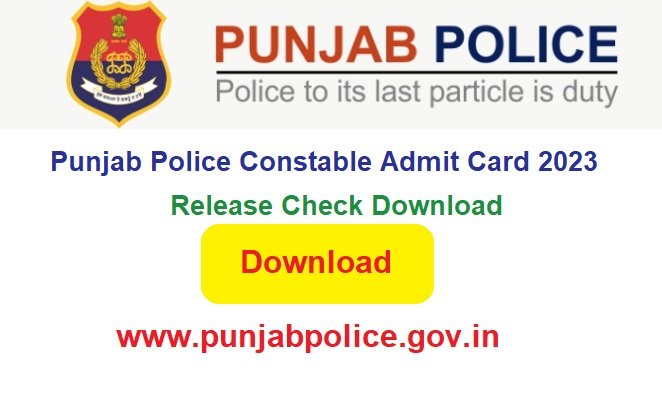 Punjab Police Constable Admit Card 2023 Release Download @punjabpolice.gov.in