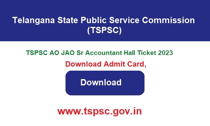 TSPSC AO JAO Sr Accountant Hall Ticket 2023 Download Admit Card, @www.tspsc.gov.in