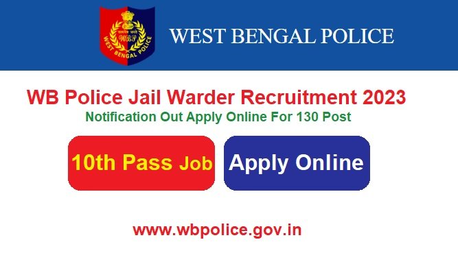 WB Police Jail Warder Recruitment 2023 Notification Out Apply Online For 130 Post @wbpolice.gov.in