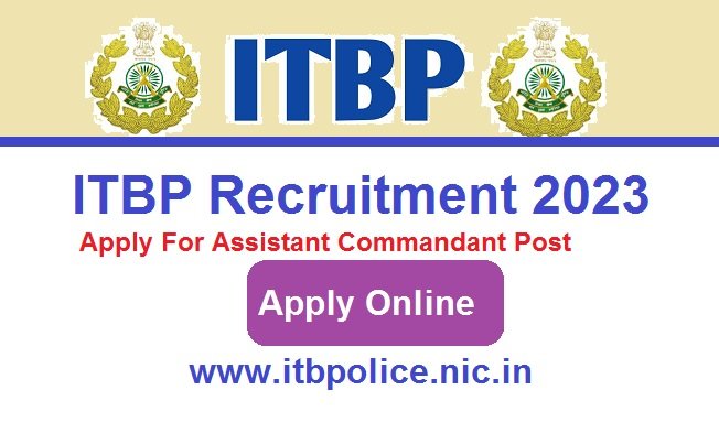 ITBP Recruitment 2024 Apply Online For Assistant Commandant 06 Post,  @itbpolice.nic.in